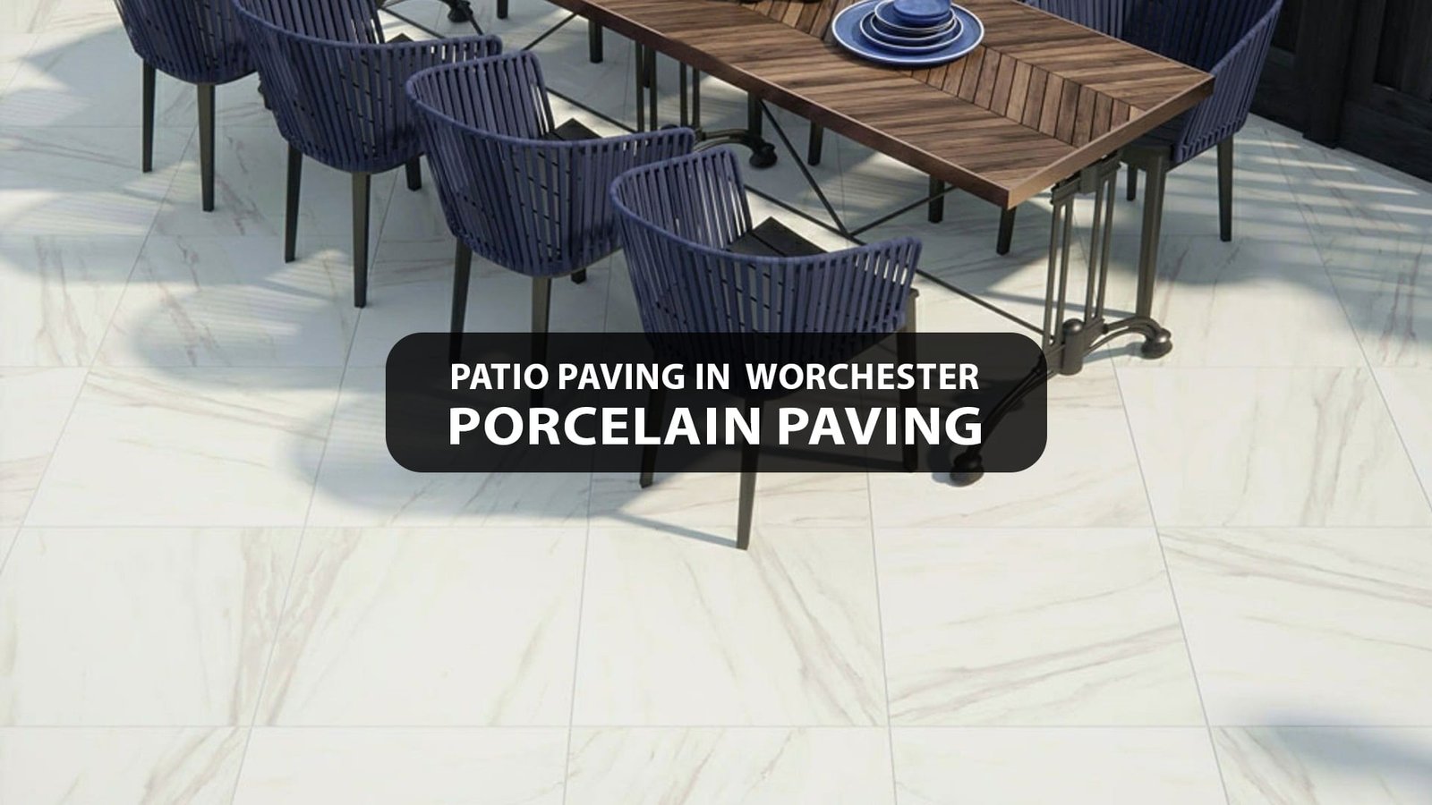 Natural Paving Stone And Porcelain Paving Supplier In Worcester